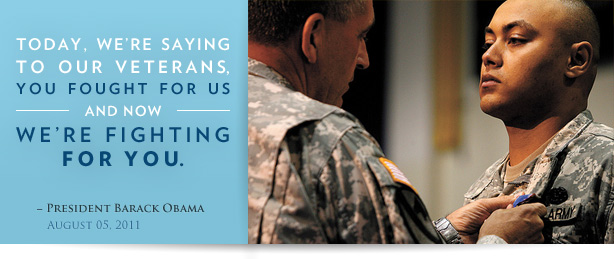 President Obama believes that no veteran should have to fight for a job at home after they fight for our nation overseas. 
