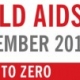 World AIDS Day 2011. GETTING TO ZERO.